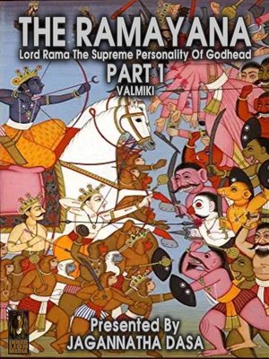 cover image of The Ramayana Lord Rama the Supreme Personality of Godhead, Part 1